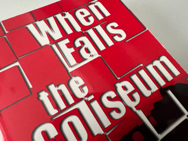 When Falls the Coliseum